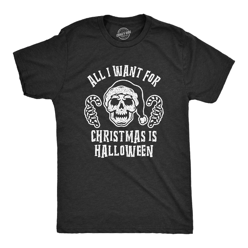 men's comfortable graphic t-shirts -All I Want For Christmas Is Halloween Men's T Shirt