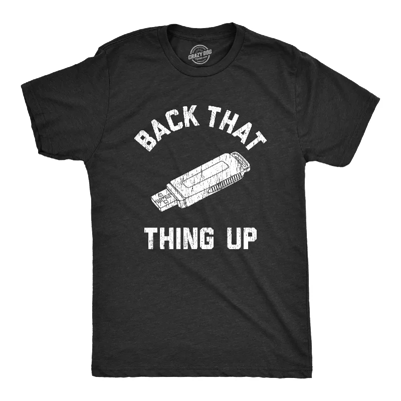 men's bold graphic t-shirts -Back That Thing Up Men's T Shirt