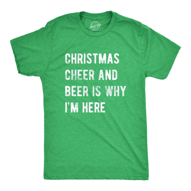 men's stylish t-shirts -Christmas Cheer And Beer Is Why I'm Here Men's T Shirt