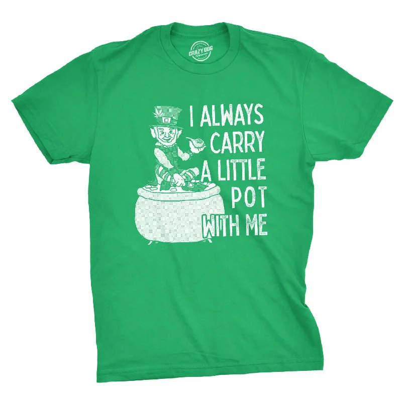 men's graphic crewneck t-shirts -I Always Carry A Little Pot With Me Men's T Shirt