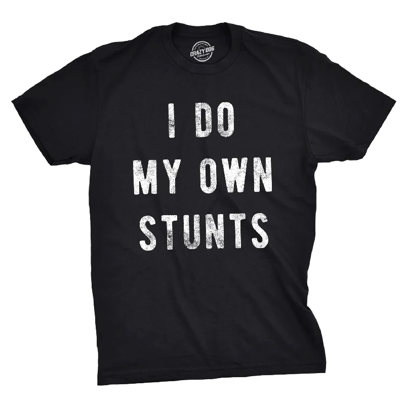 men's logo print t-shirts -I Do My Own Stunts Men's T Shirt