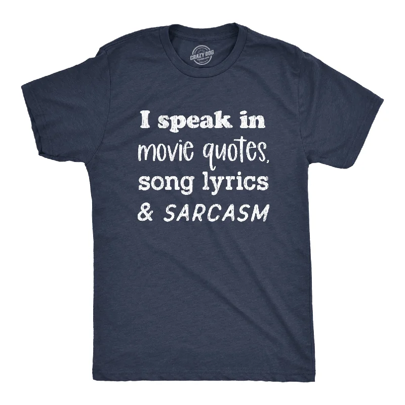 men's graphic logo t-shirts -I Speak In Movie Quotes Song Lyrics And Sarcasm Men's T Shirt