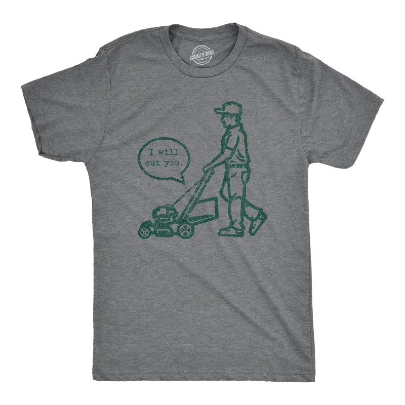 trendy t-shirts for men -I Will Cut You Lawn Mower Men's T Shirt