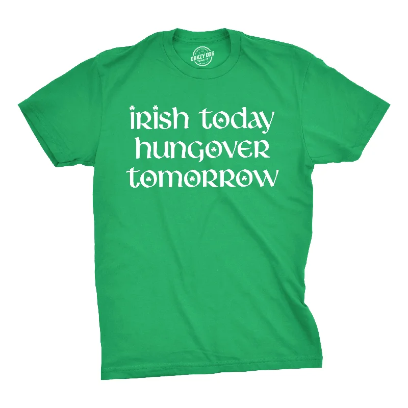 men's eco-friendly graphic t-shirts -Irish Today Hungover Tomorrow Men's T Shirt