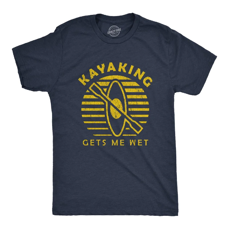 men's summer casual t-shirts -Kayaking Gets Me Wet Men's T Shirt