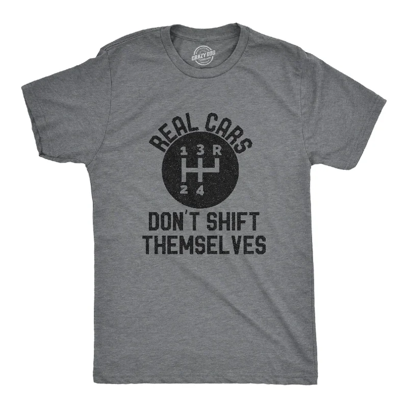 men's casual wear t-shirts -Real Cars Don't Shift Themselves Men's T Shirt